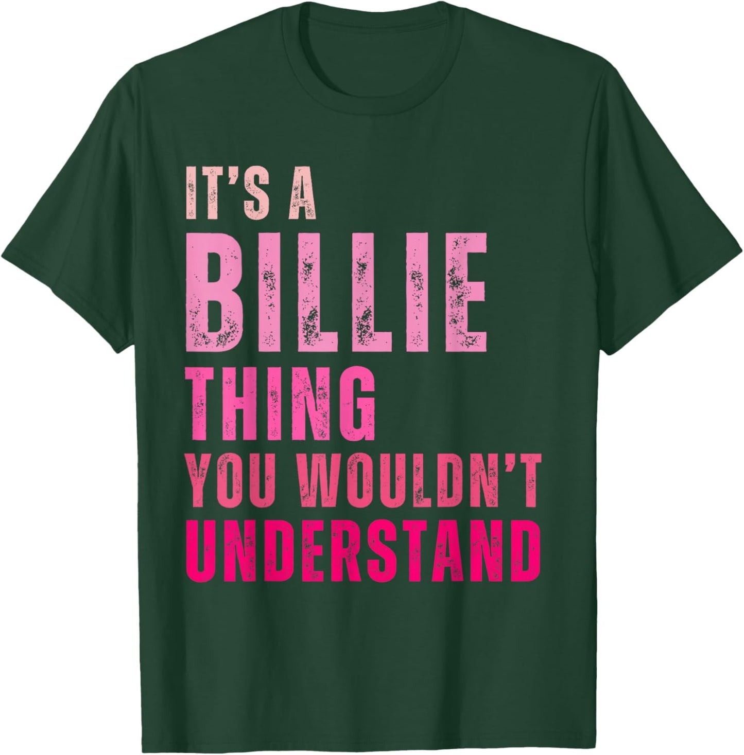 It's A Billie Thing You Wouldn't Understand Billie T-Shirt - T-Shirt | Forest
