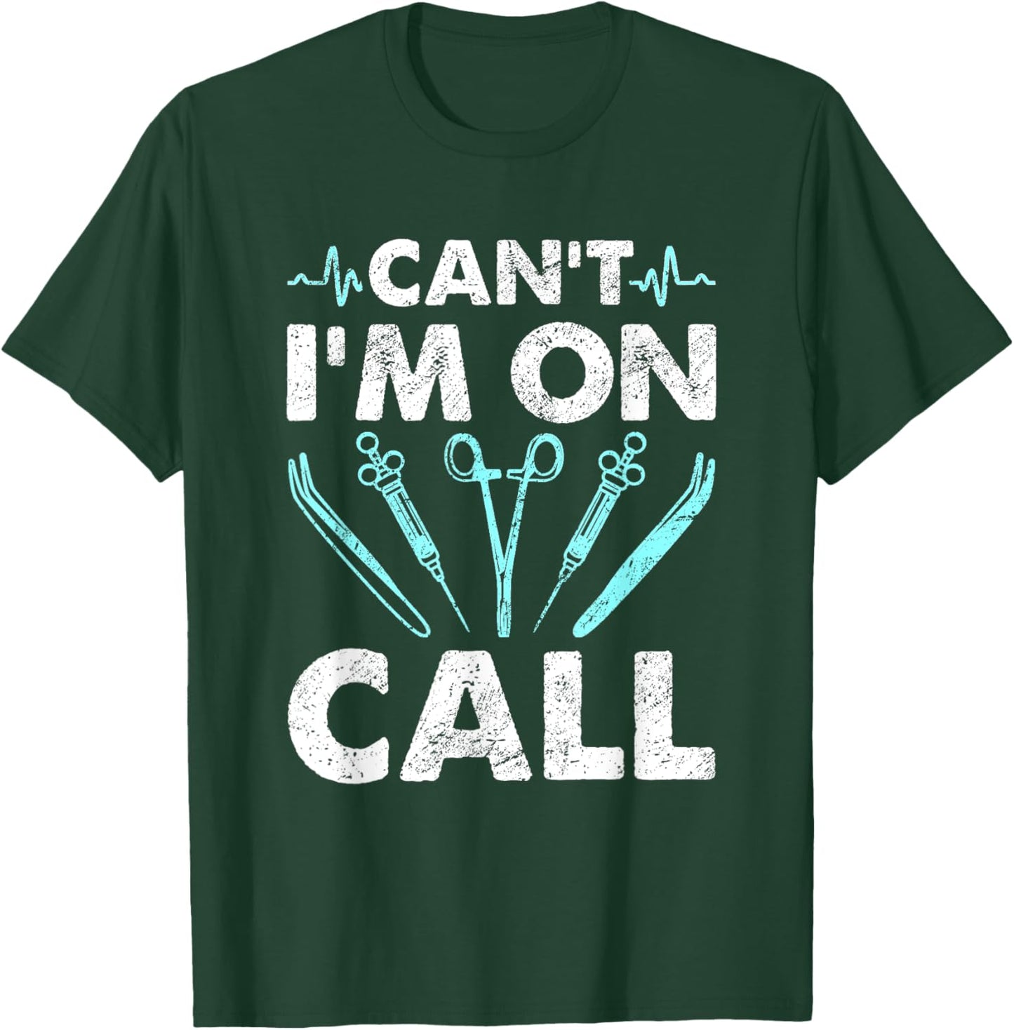 Can´t I´m on call - Funny surgical nurse T-Shirt - T-Shirt | Forest