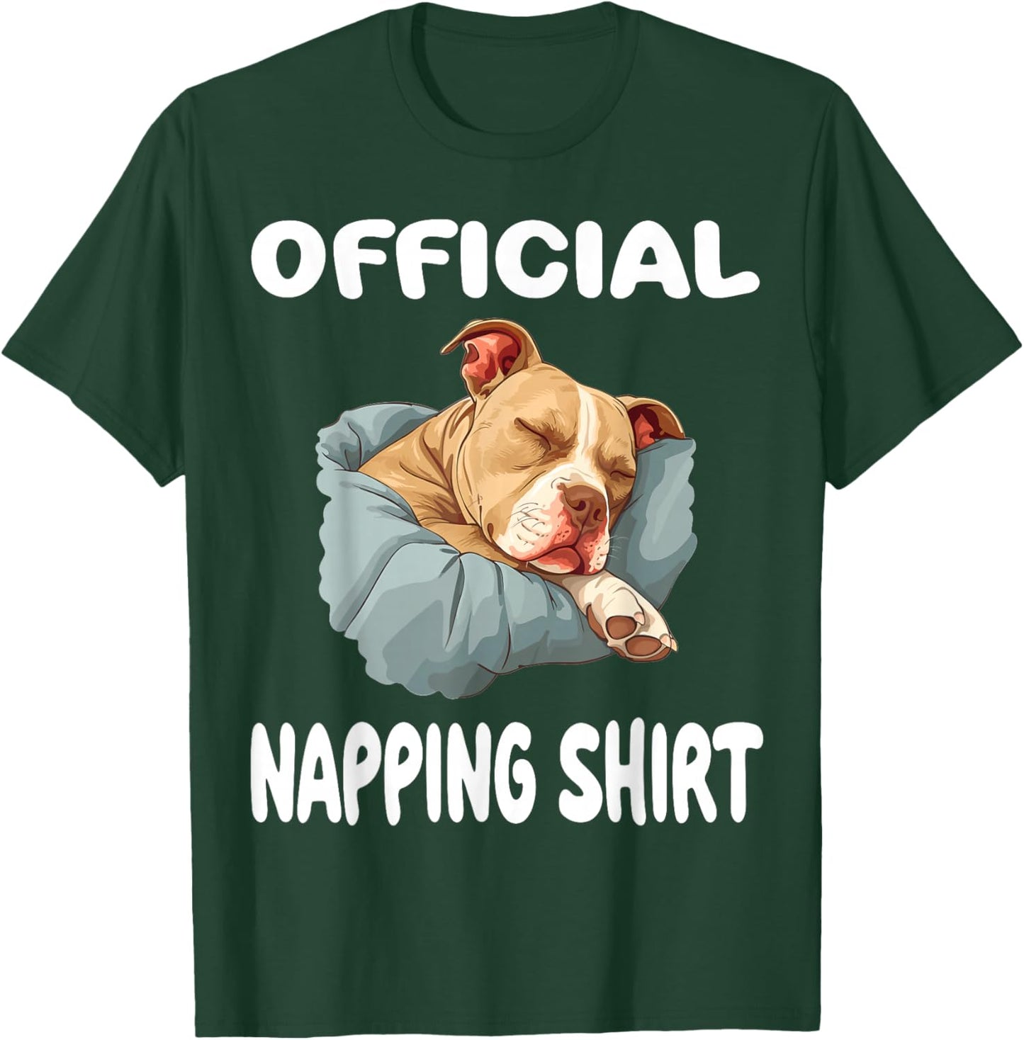 Pittie Pitbull Terrier Dog Pajama Nightgown Official Napping T-Shirt - T-Shirt | Forest