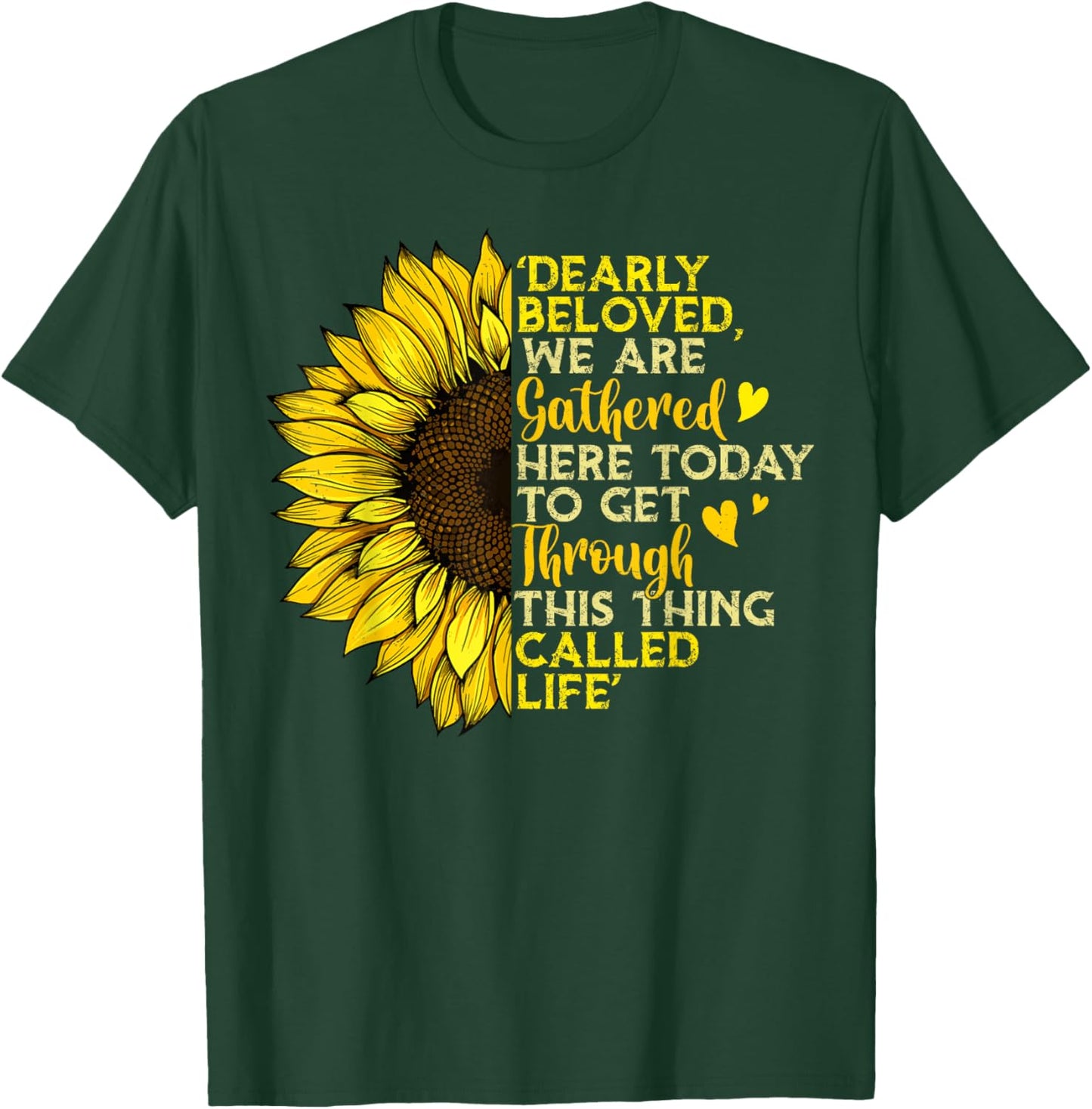 Dearly Beloved We Are Gathered Here Today Get Through Life T-Shirt - T-Shirt | Forest