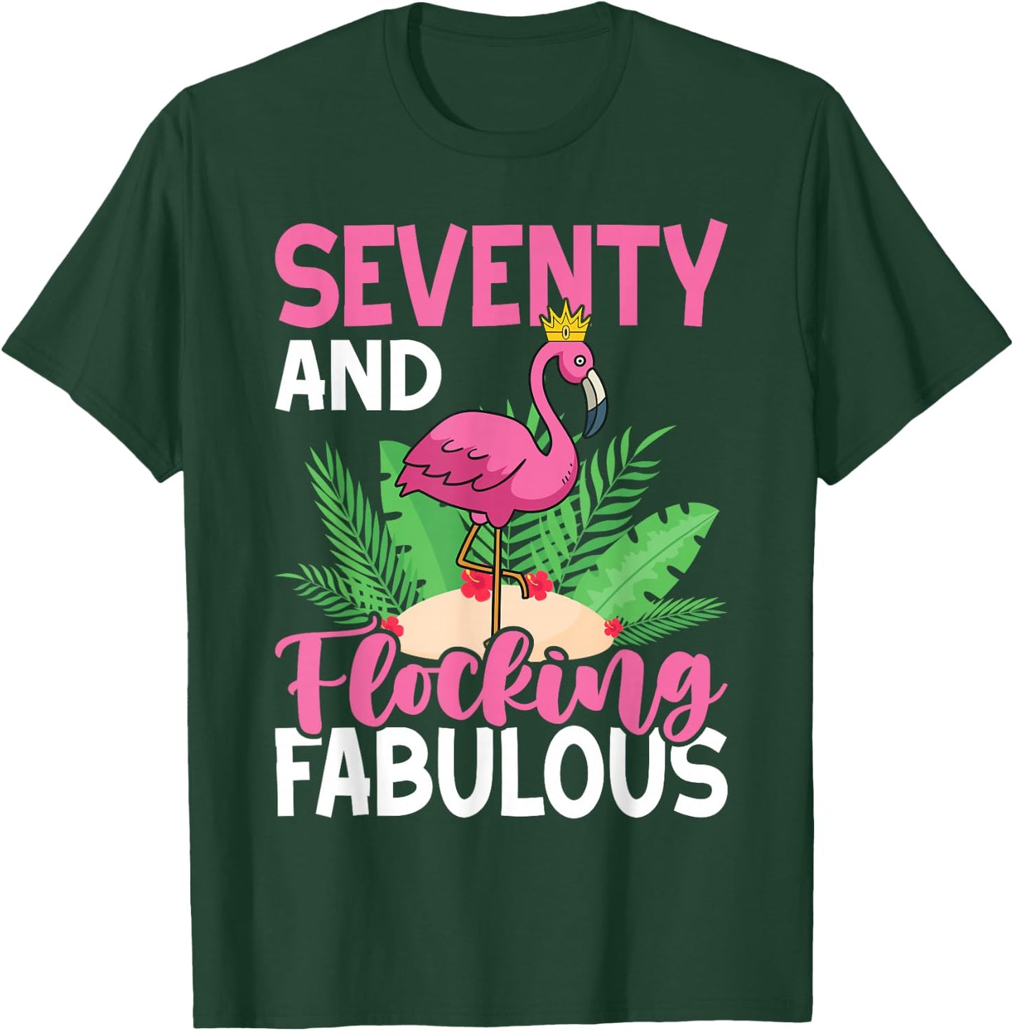 70th Birthday Women Flamingo Seventy Flocking Fabulous T-Shirt - T-Shirt | Forest