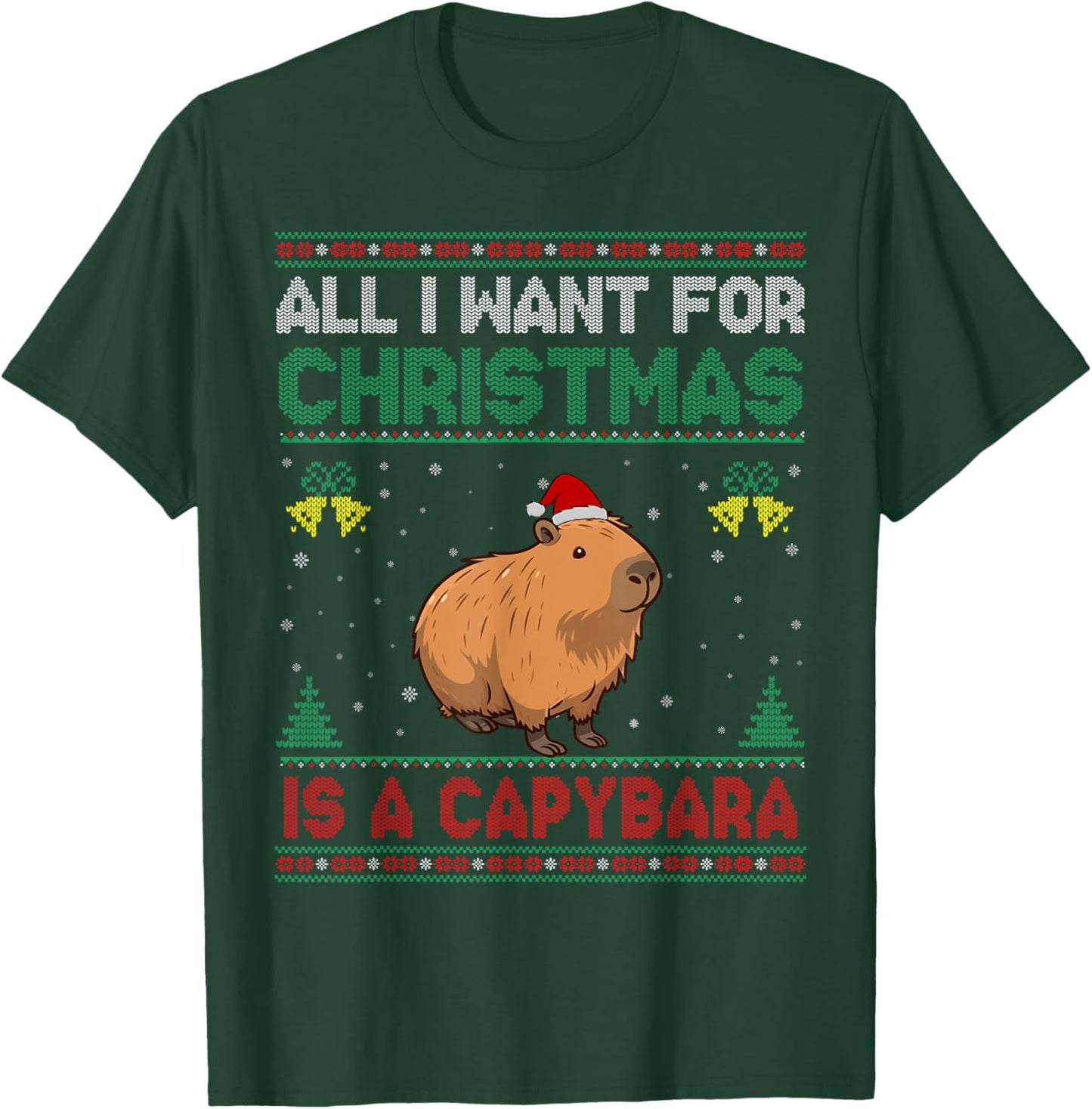 All I Want For Christmas Is A Capybara Ugly Sweater T-Shirt - T-Shirt | Forest