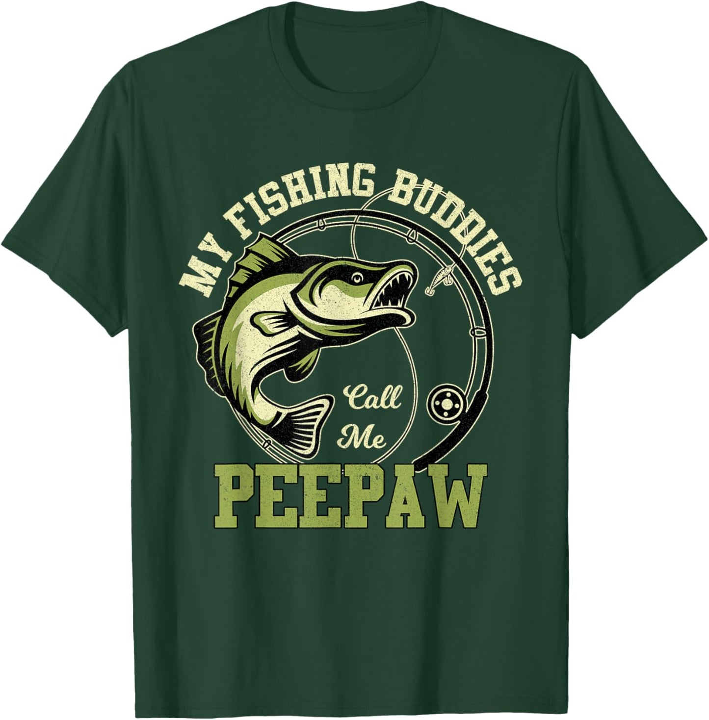 My Fishing Buddies Call Me Peepaw Funny Fishing Grandpa T-Shirt - T-Shirt | Forest