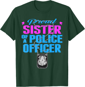 Proud Sister Of A Police Officer Shirt Cop Family Gifts T-Shirt - T-Shirt | Forest