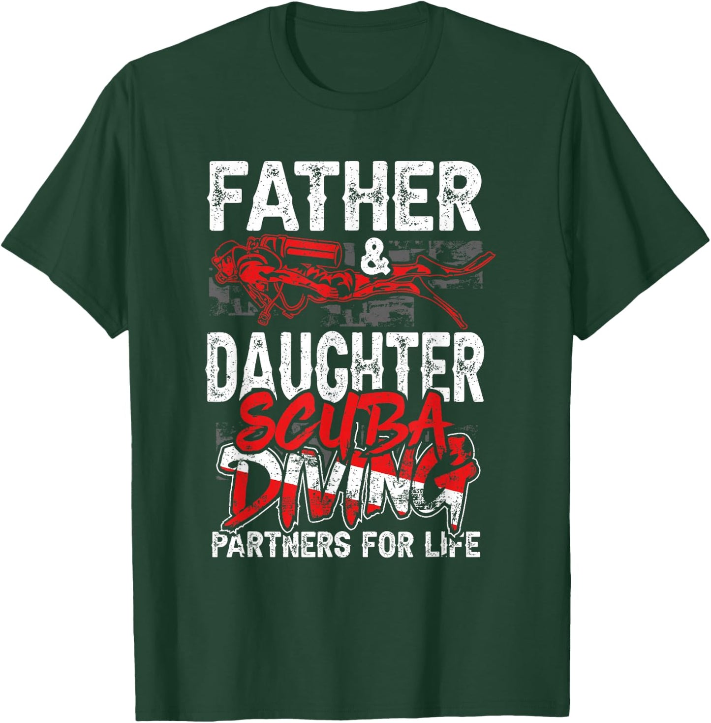 Father And Daughter Scuba Diving Partners for Life Funny Dad T-Shirt - T-Shirt | Forest