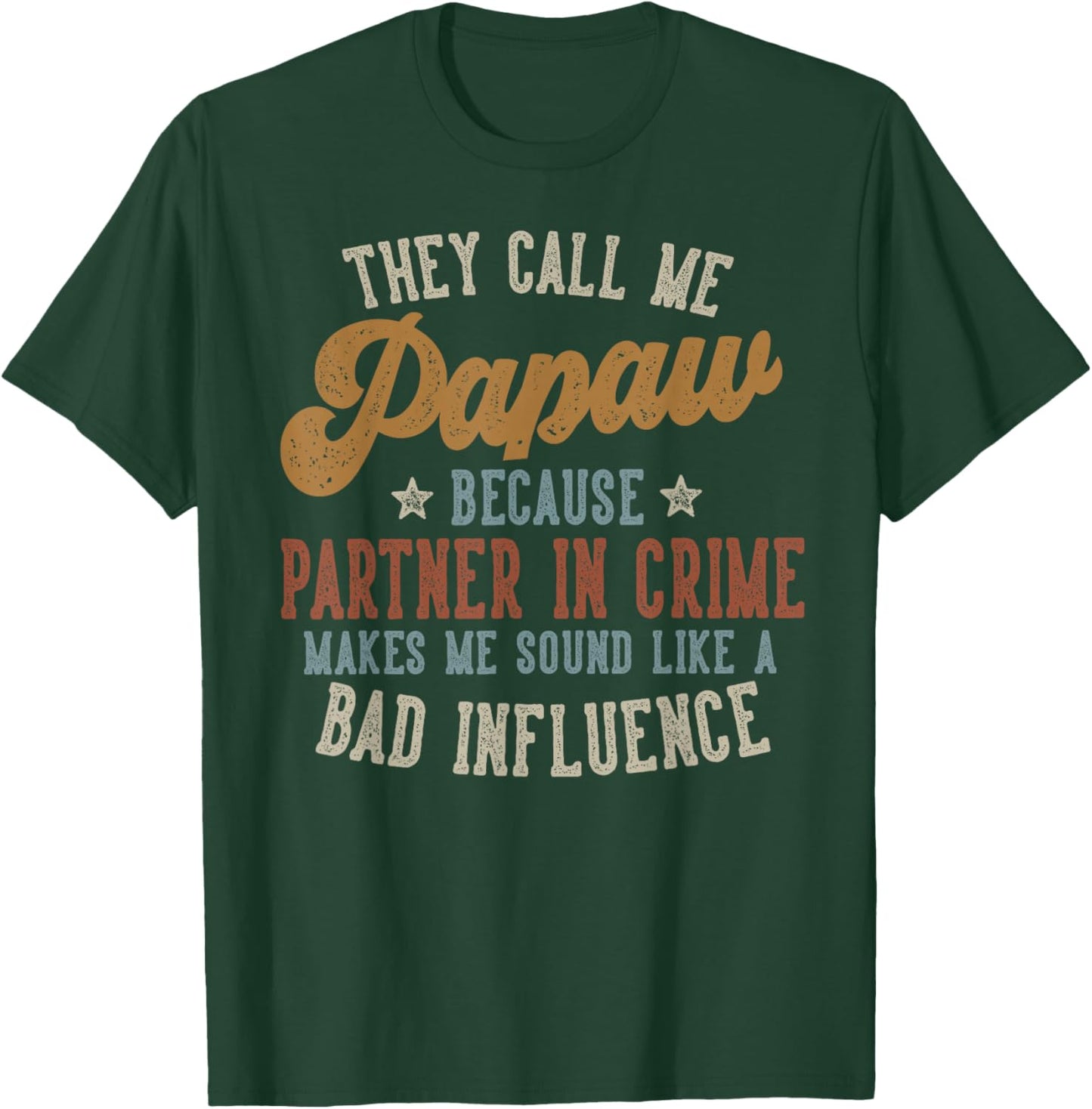 They Call Me Papaw Funny Father's Day Papaw T-Shirt - T-Shirt | Forest