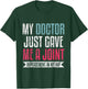My Doctor Just Gave Me A Joint Replacement In My Hip Surgery T-Shirt - T-Shirt | Forest