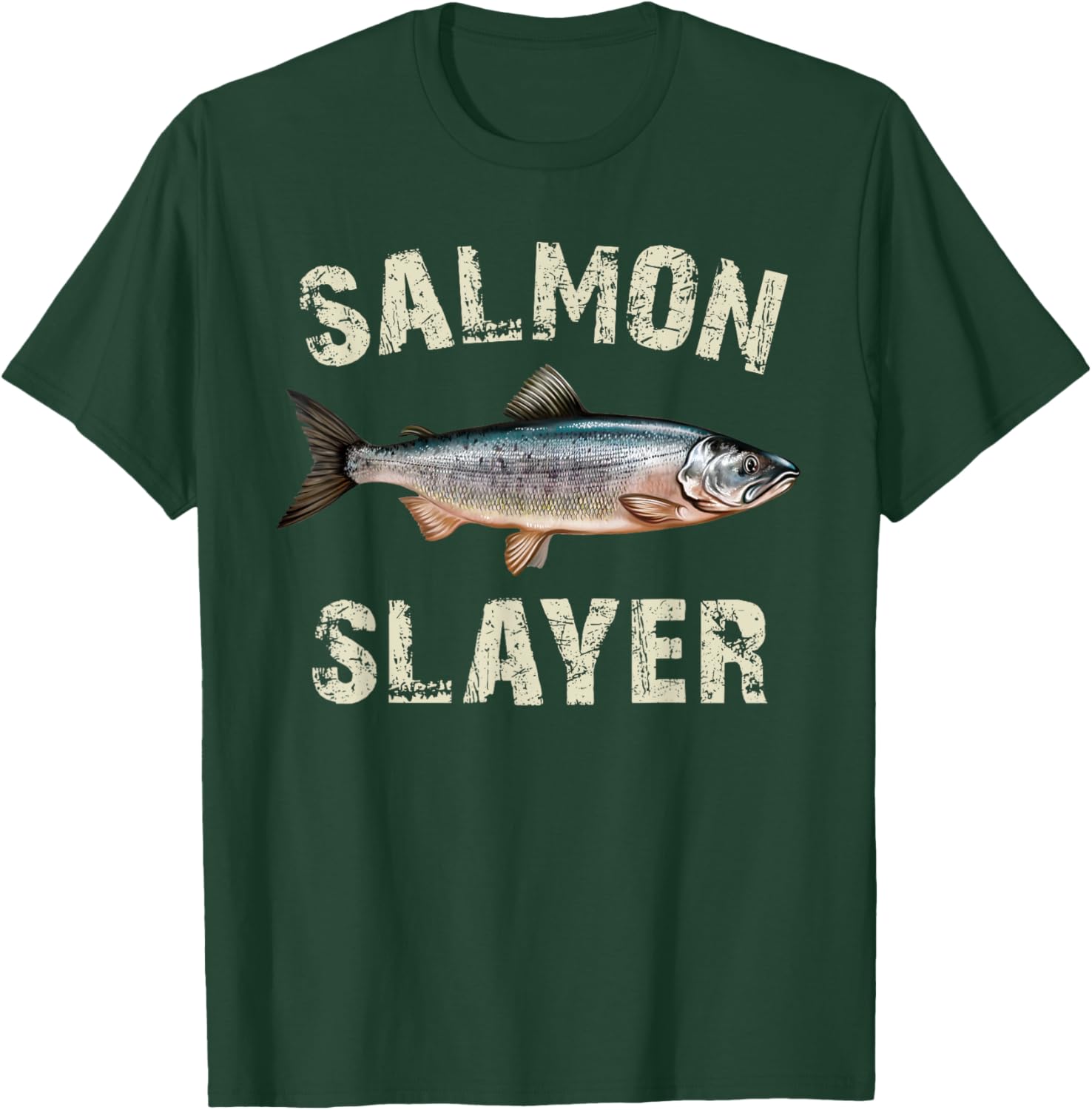 Salmon Slayer - Funny Angler Salmon Fishing Fisherman T-Shirt - T-Shirt | Forest