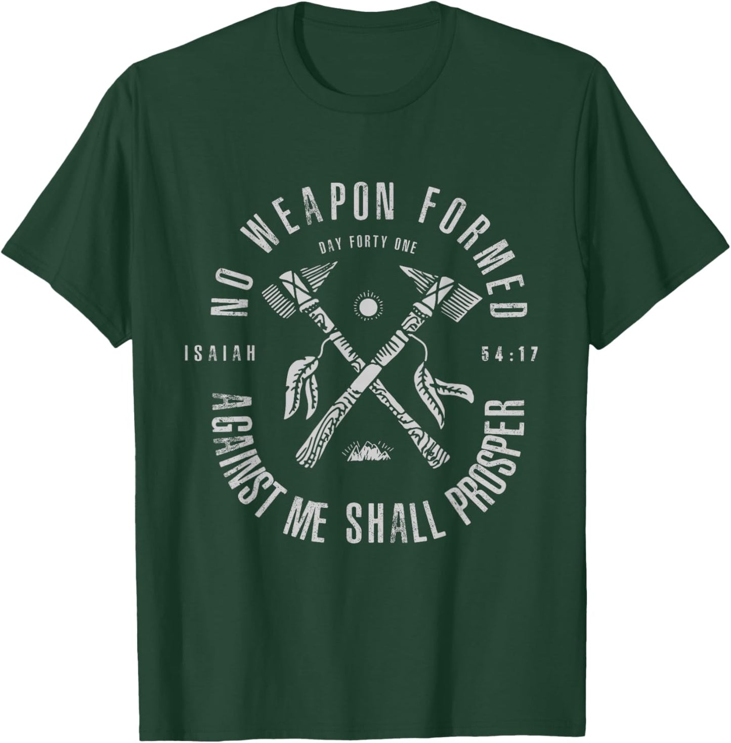 No Weapon Formed Against Me Shall Prosper Christian T-Shirt - T-Shirt | Forest