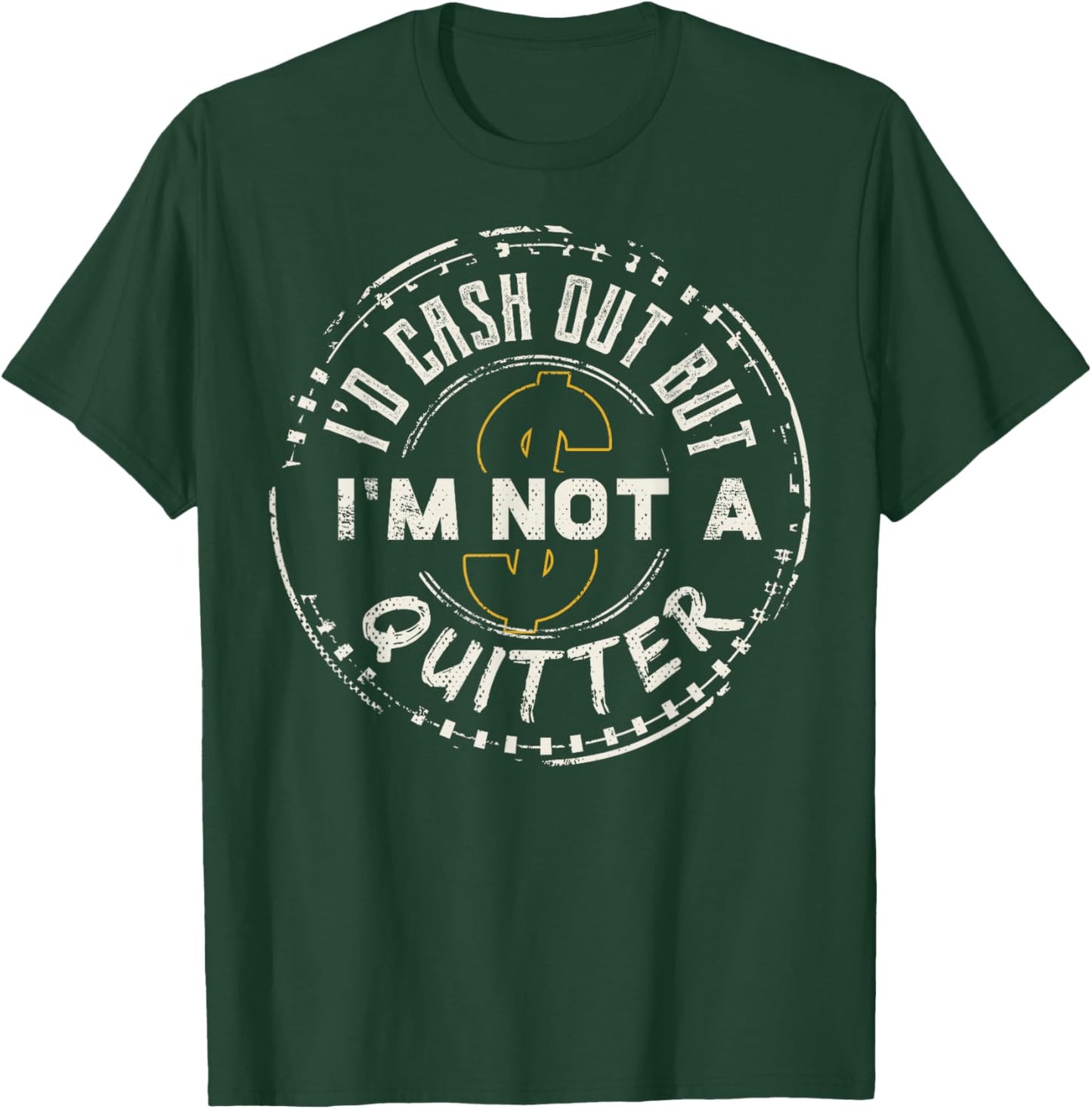 I'm Not A Quitter Funny Gift design For Gambling Casino T-Shirt - T-Shirt | Forest