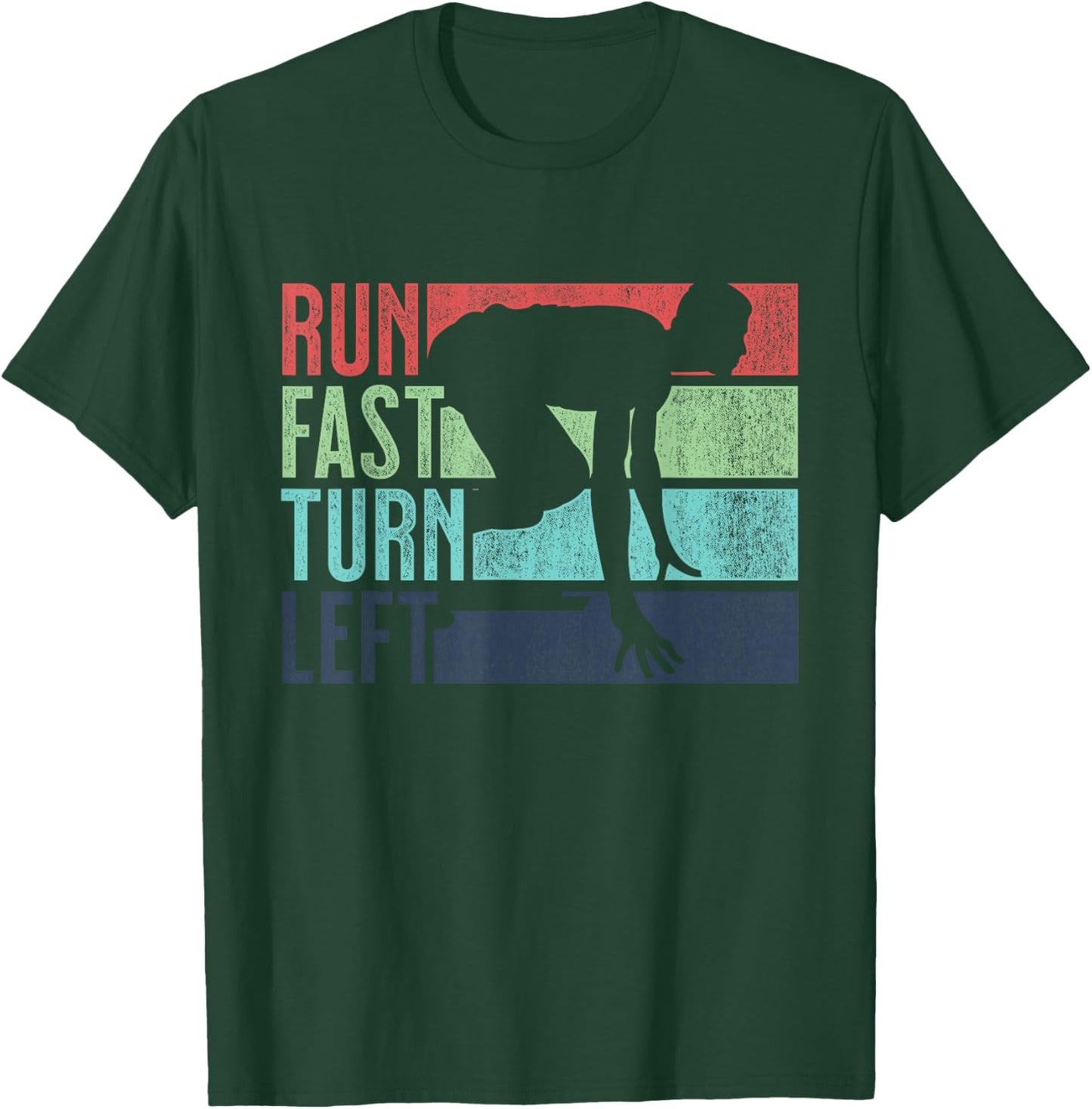 Run Fast Turn Left Sprint Dash Runners 100m 200m 400m T-Shirt - T-Shirt | Forest