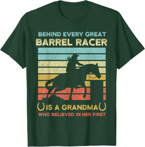 Behind Every Great Barrel Racer Is A Grandma Who Believed In T-Shirt - T-Shirt | Forest