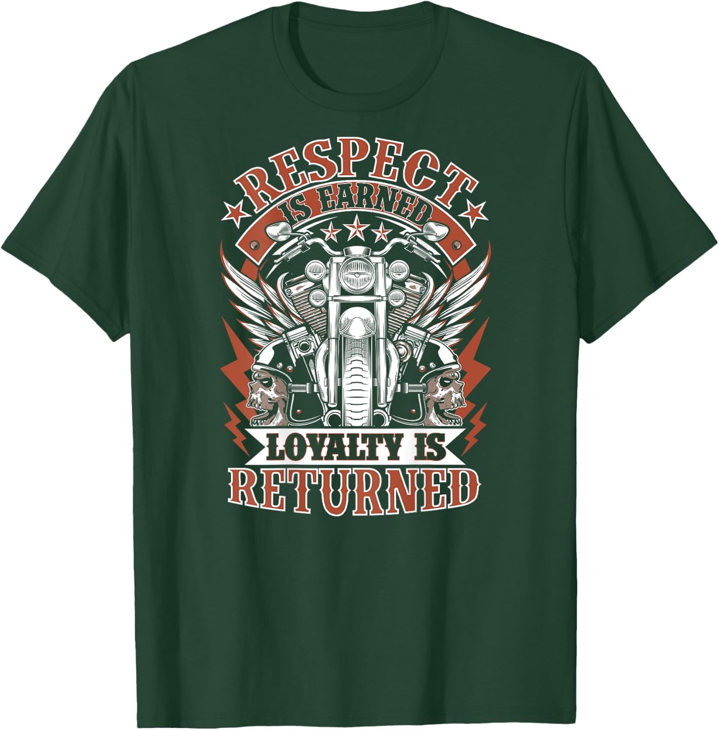 Biker Respect Is Earned Loyalty Is Returned Motorcycle T-Shirt - T-Shirt | Forest