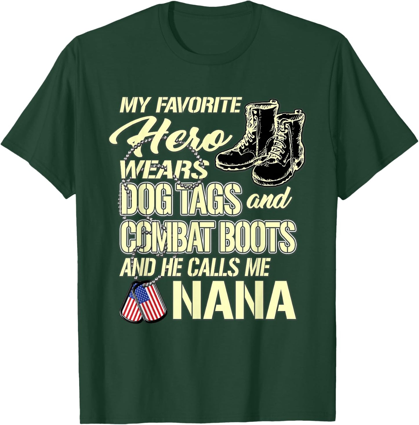 Hero Wears Dog Tags Combat Boots Proud Military Nana Gift T-Shirt - T-Shirt | Forest