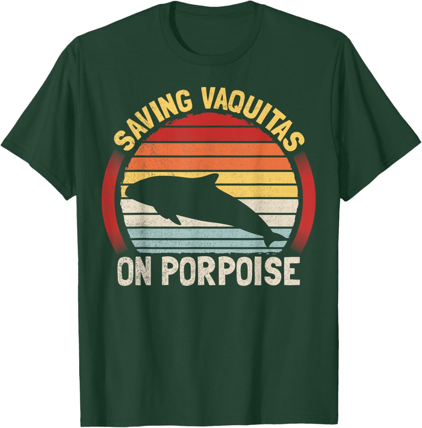 Saving Vaquitas on porpoise Pun for a Vaquita expert T-Shirt - T-Shirt | Forest