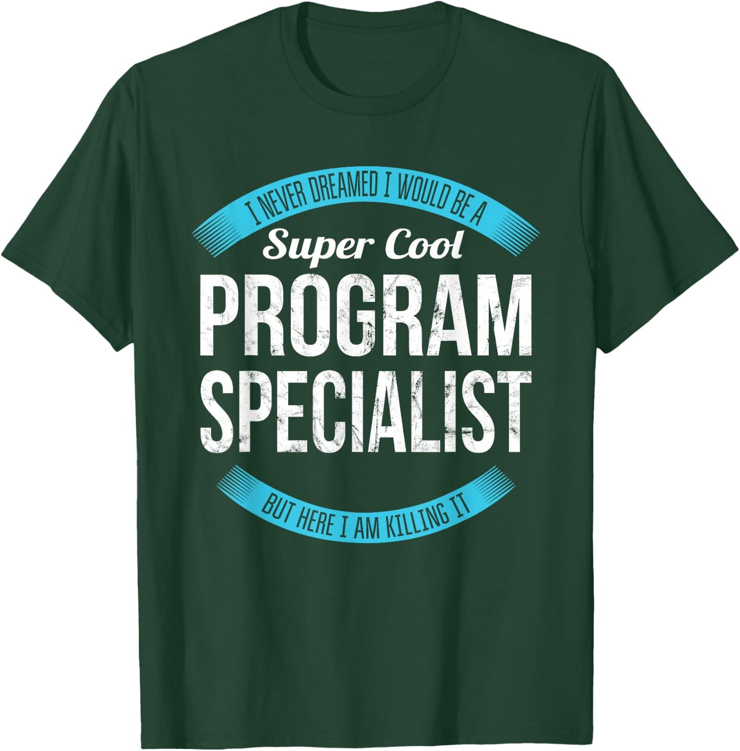 Program Specialist Shirt Gifts Funny T-Shirt - T-Shirt | Forest