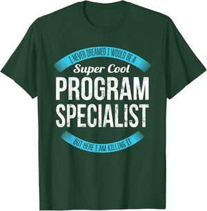 Program Specialist Shirt Gifts Funny T-Shirt - T-Shirt | Forest