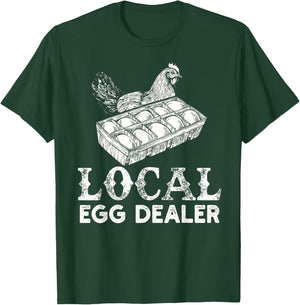 Local Egg Dealer Funny Agriculture Farmer Chicken Lover T-Shirt - T-Shirt | Forest