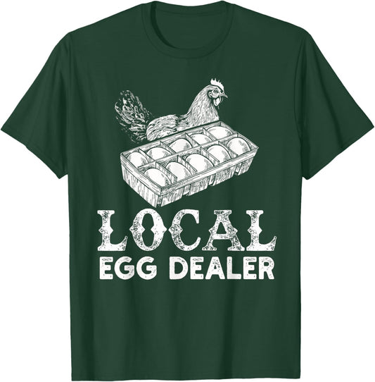 Local Egg Dealer Funny Agriculture Farmer Chicken Lover T-Shirt - T-Shirt | Forest