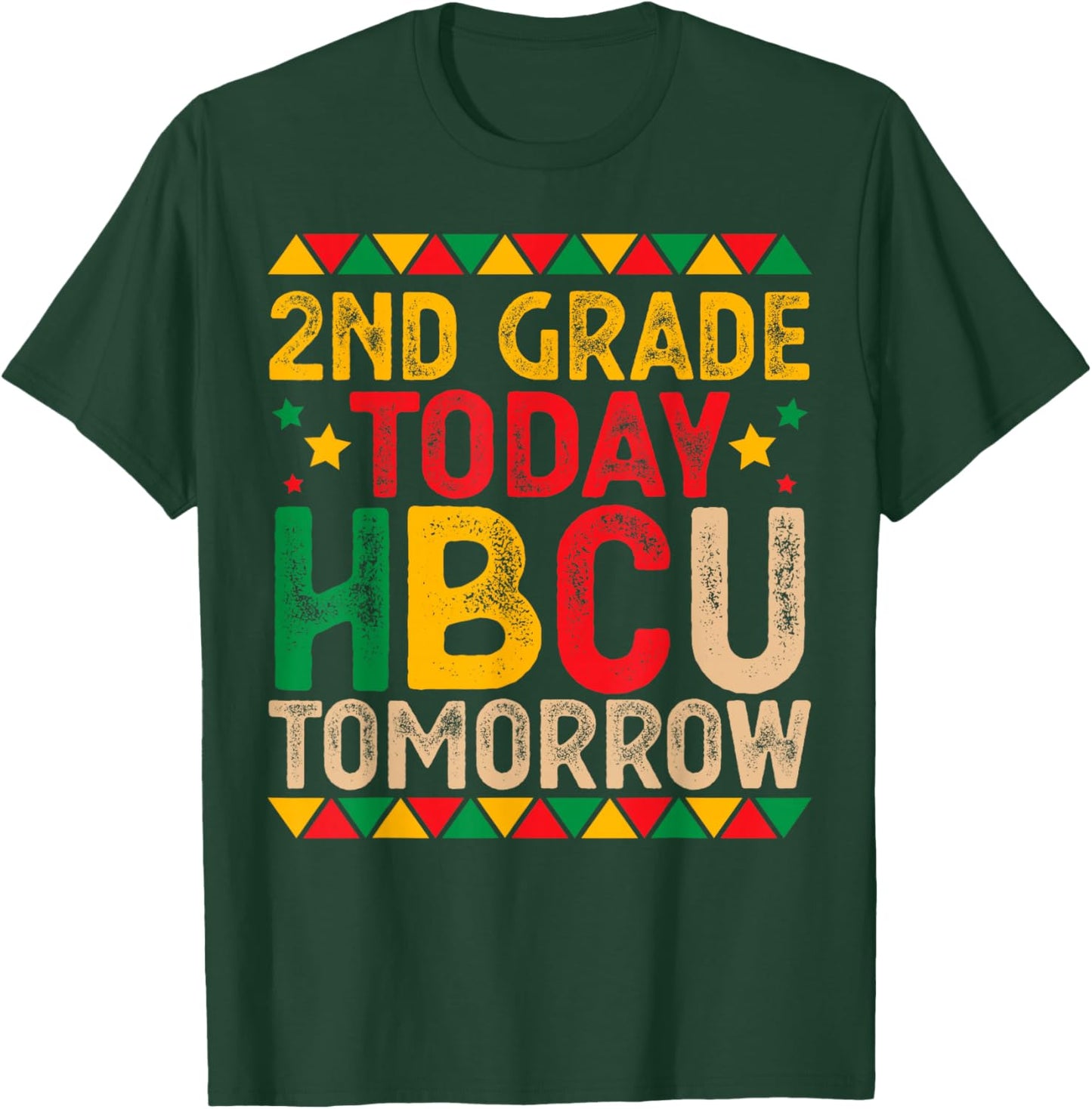 2nd Grade Today HBCU Tomorrow Future HBCU College Student T-Shirt - T-Shirt | Forest