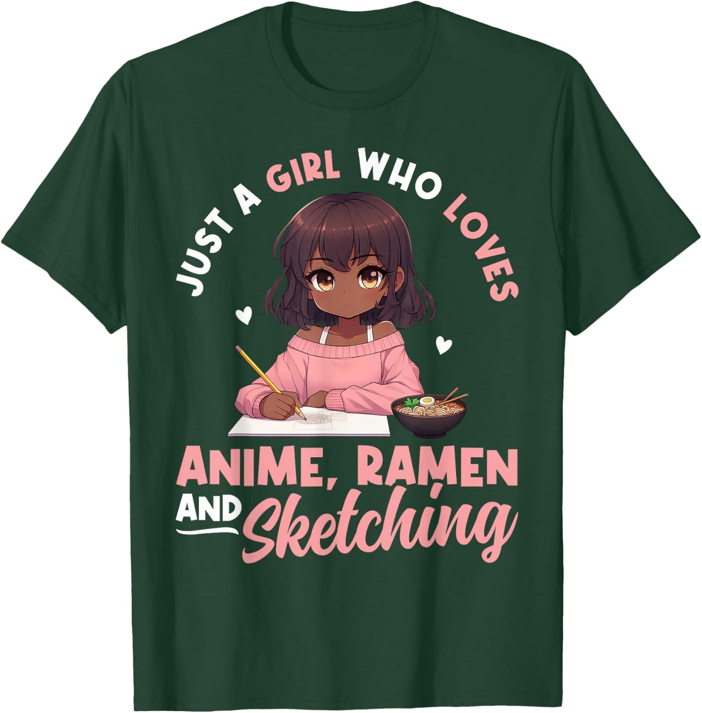 Just A Girl Who Loves Anime Ramen and Sketching Otaku T-Shirt - T-Shirt | Forest