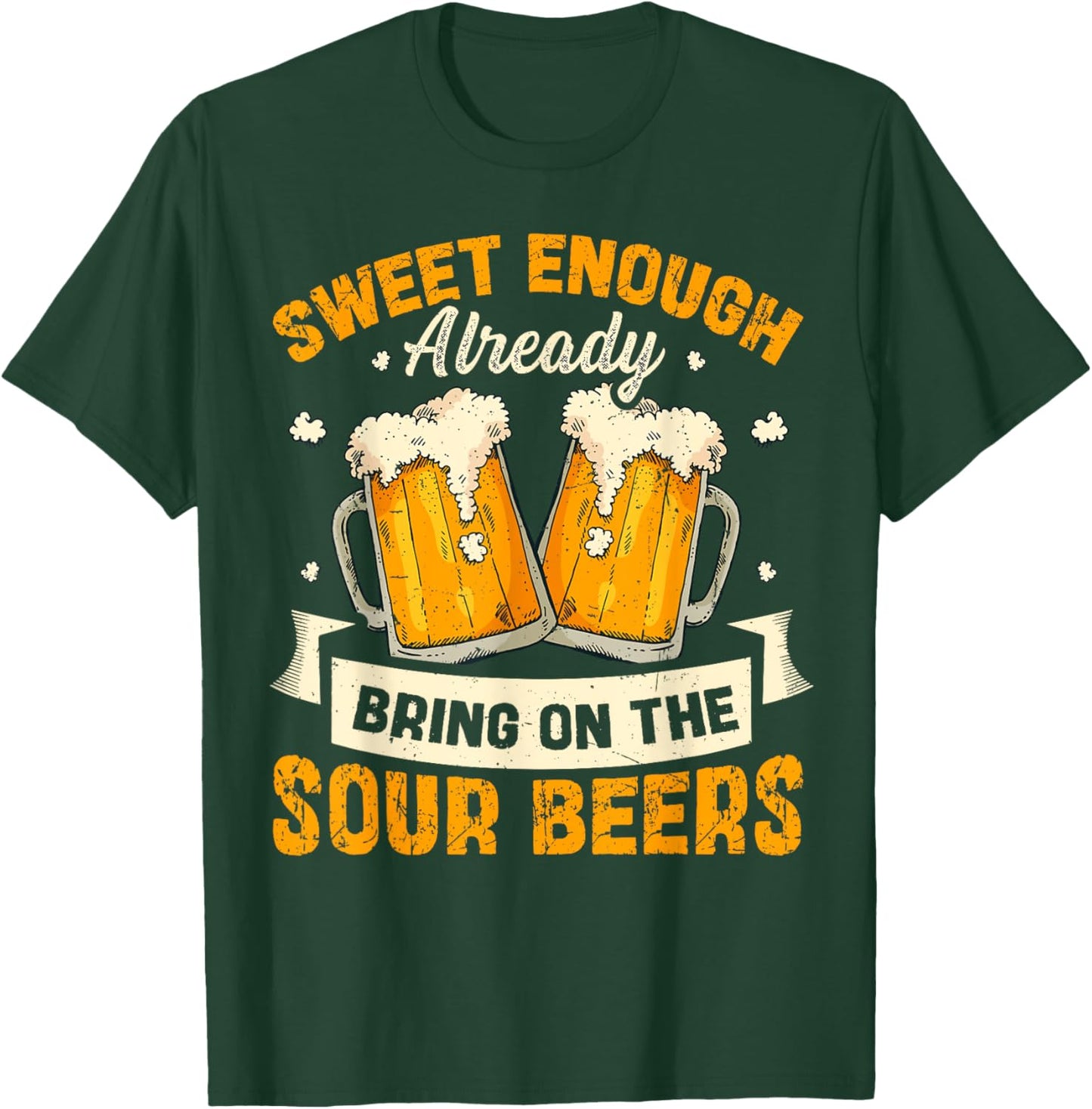 Sour Beer Craft Drinking Design for a Sour Beer Lover T-Shirt - T-Shirt | Forest