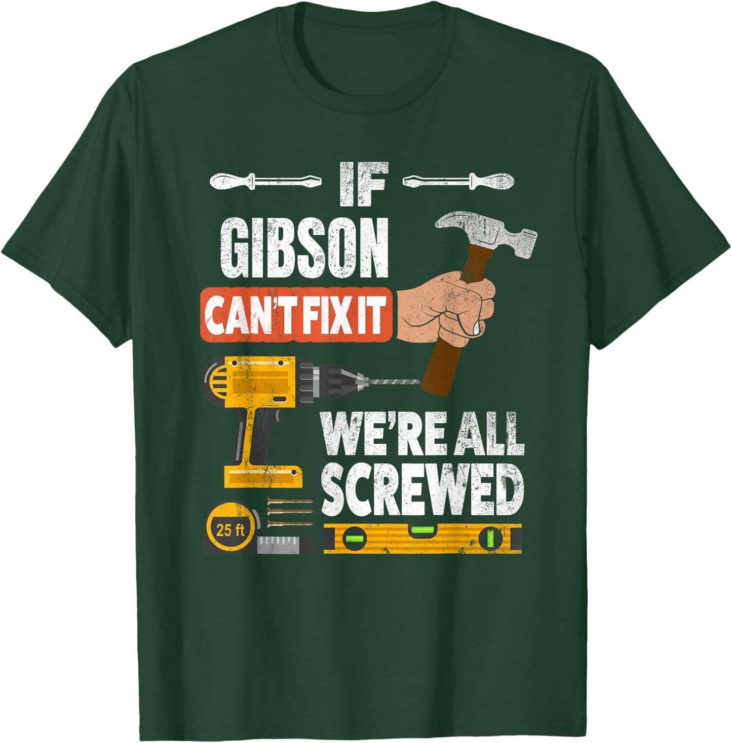 If Gibson custom name can't fix it we're all screwed T-Shirt - T-Shirt | Forest