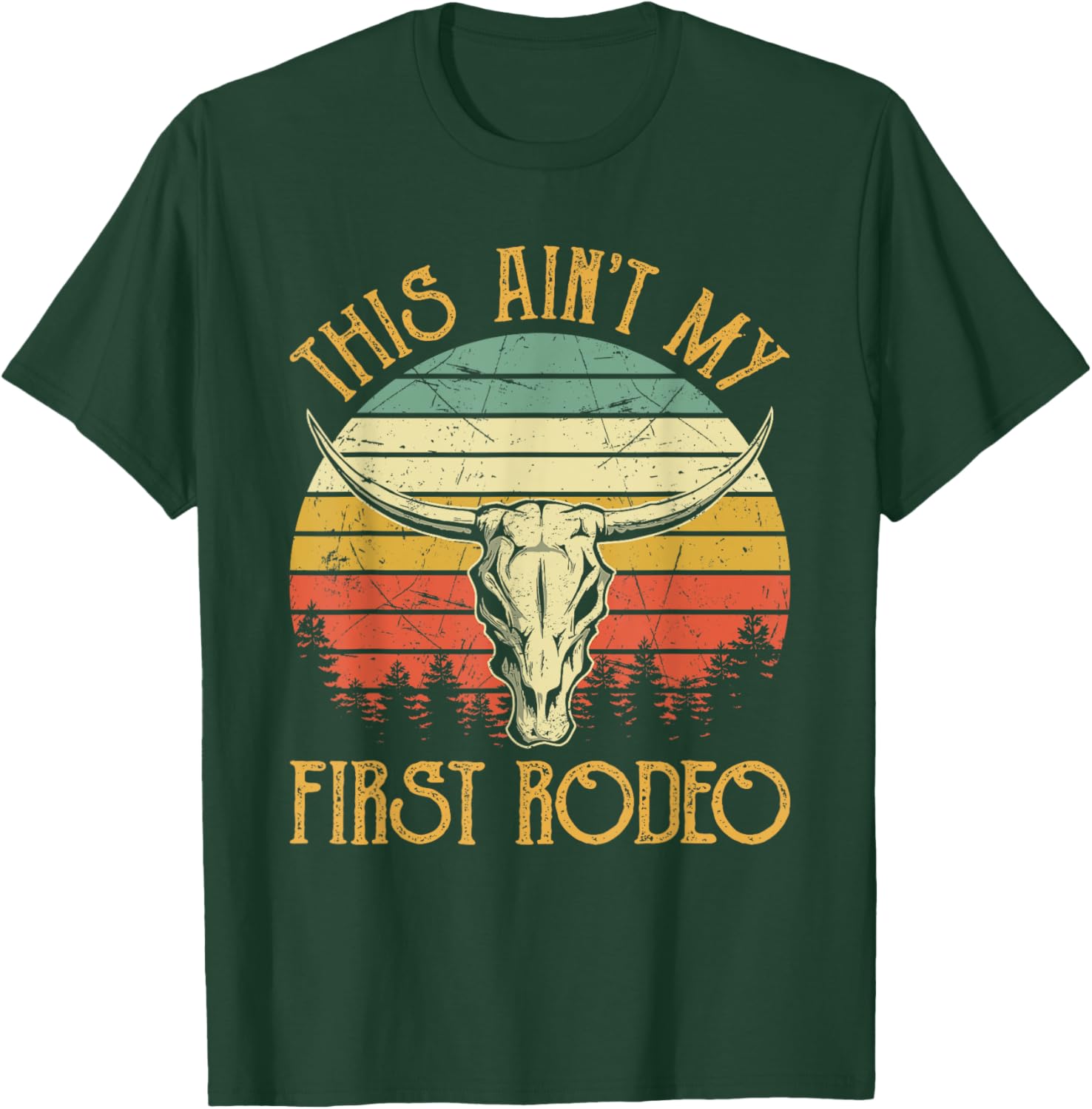 This Ain't My First Rodeo Southern Western Bull Skull T-Shirt - T-Shirt | Forest