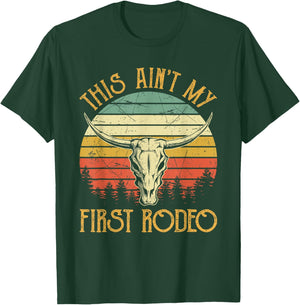This Ain't My First Rodeo Southern Western Bull Skull T-Shirt - T-Shirt | Forest