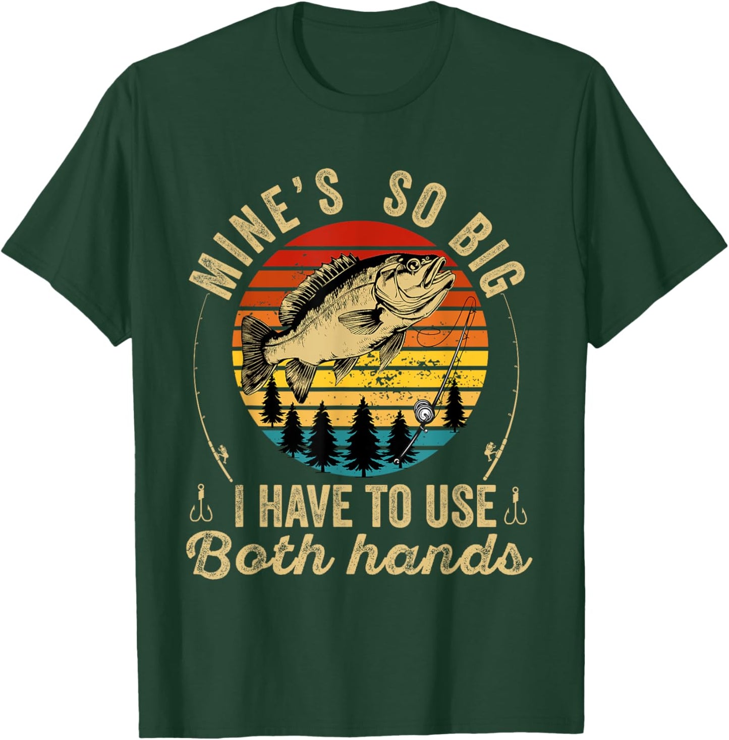 Mine's So Big I Have To Use Two Hands Fisher Fishing Men T-Shirt - T-Shirt | Forest