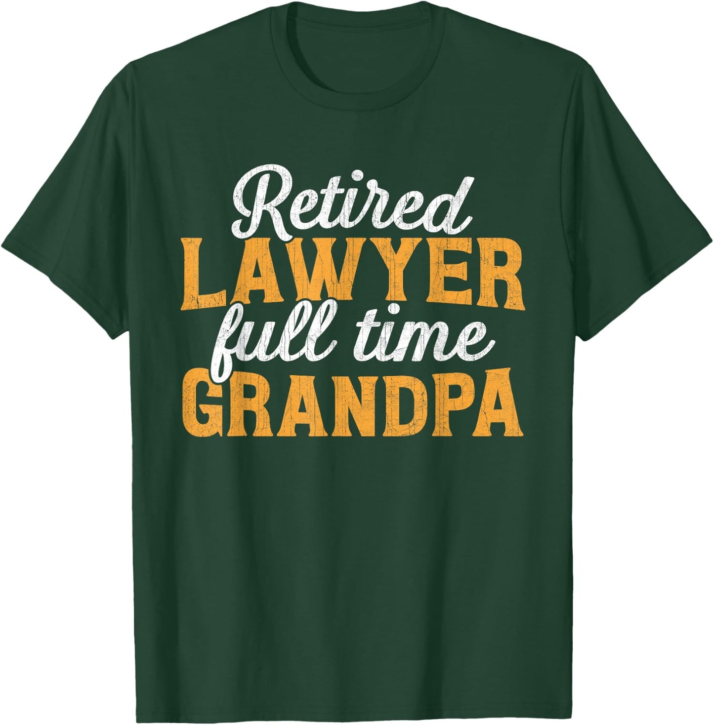 Retired Lawyer Full Time Grandpa - Funny Grandfather T-Shirt - T-Shirt | Forest