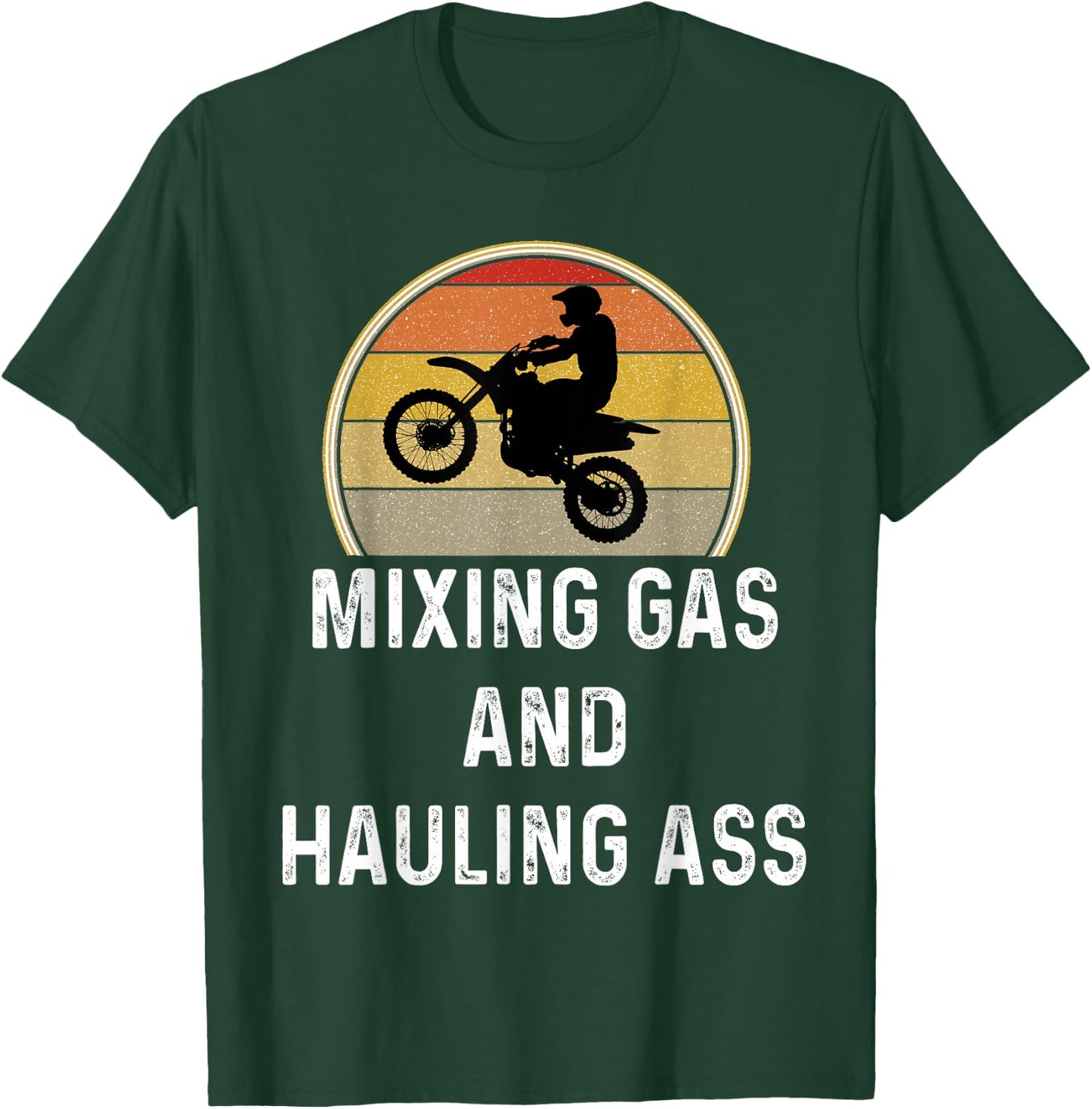 Motorcross Gift Dirt Bike Shirt Mixing Gas And Hauling Ass T-Shirt - T-Shirt | Forest