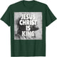 Jesus Christ is King, Jesus T-Shirt - T-Shirt | Forest