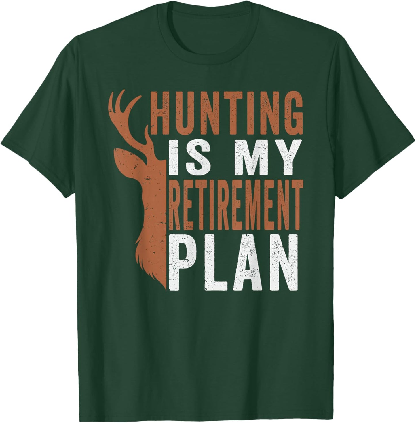Hunting is my retirement plan deer hunting retirement T-Shirt - T-Shirt | Forest