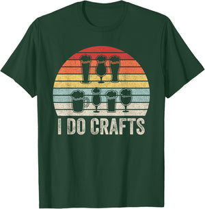 Vintage Retro I Do Crafts Shirt Craft Beer Home Brew Gift T-Shirt - T-Shirt | Forest