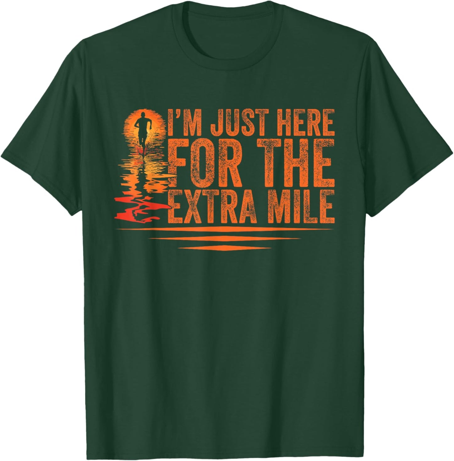 Im Here For The Extra Mile For Ultra Runner T-Shirt - T-Shirt | Forest