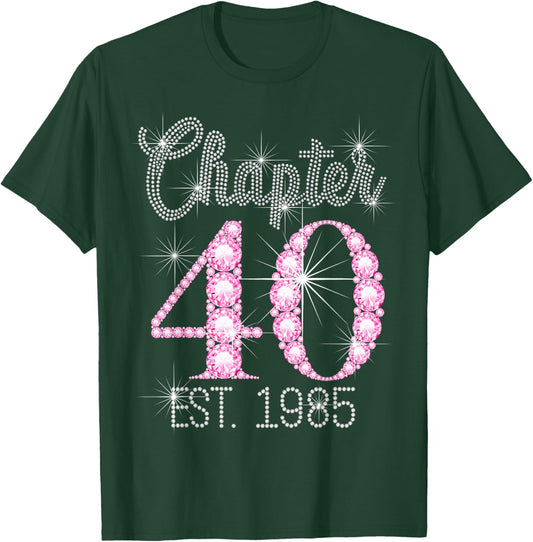Chapter 40 EST 1985 Happy 40Th Birthday Girl T-Shirt - T-Shirt | Forest