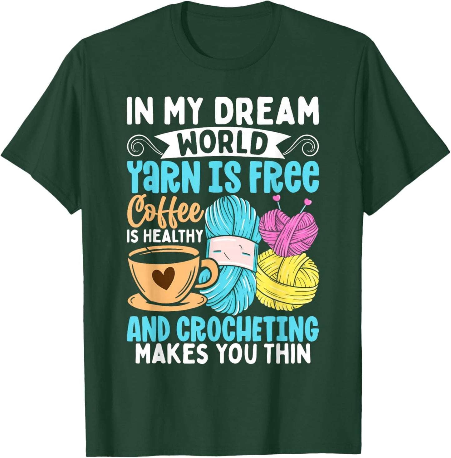 Funny Knitting Yarn Girls Coffee Crochet Lovers T-Shirt - T-Shirt | Forest
