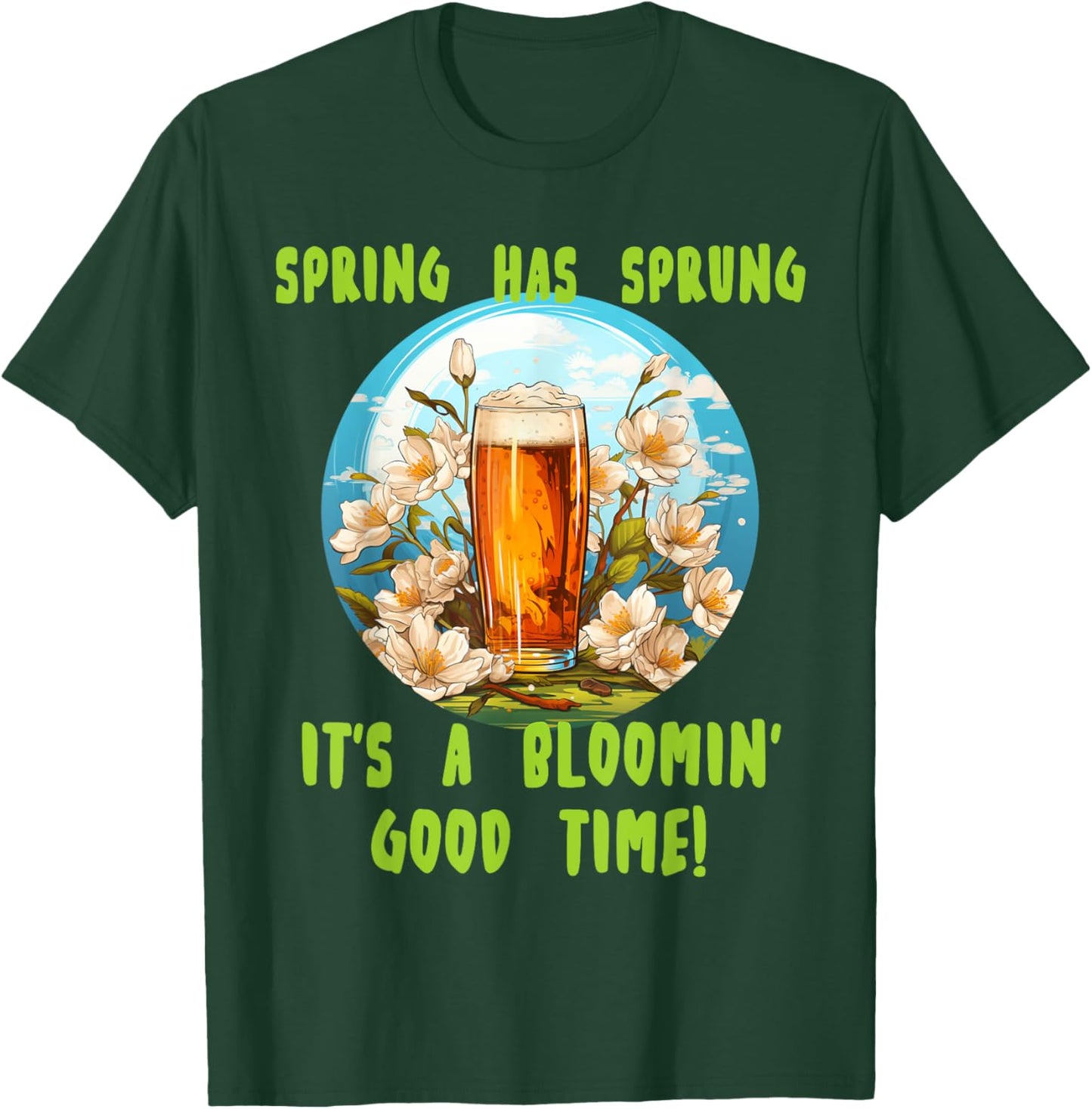Spring has sprung with funny beer for Springtime lovers T-Shirt - T-Shirt | Forest