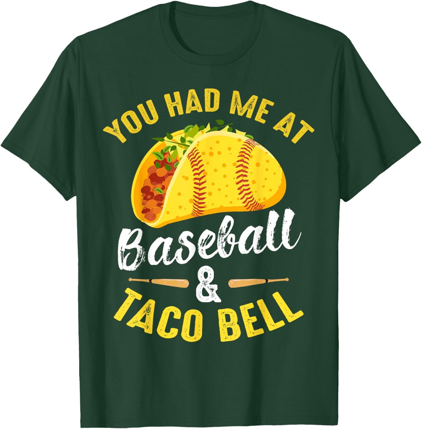 You Had Me At Baseball And Taco Bell Funny Gift T-Shirt - T-Shirt | Forest