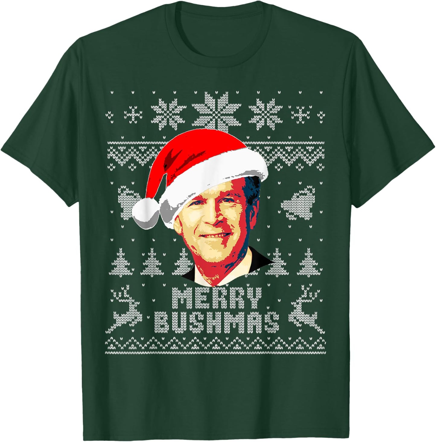 George W Bush Merry Bushmas Funny Christmas T-Shirt - T-Shirt | Forest
