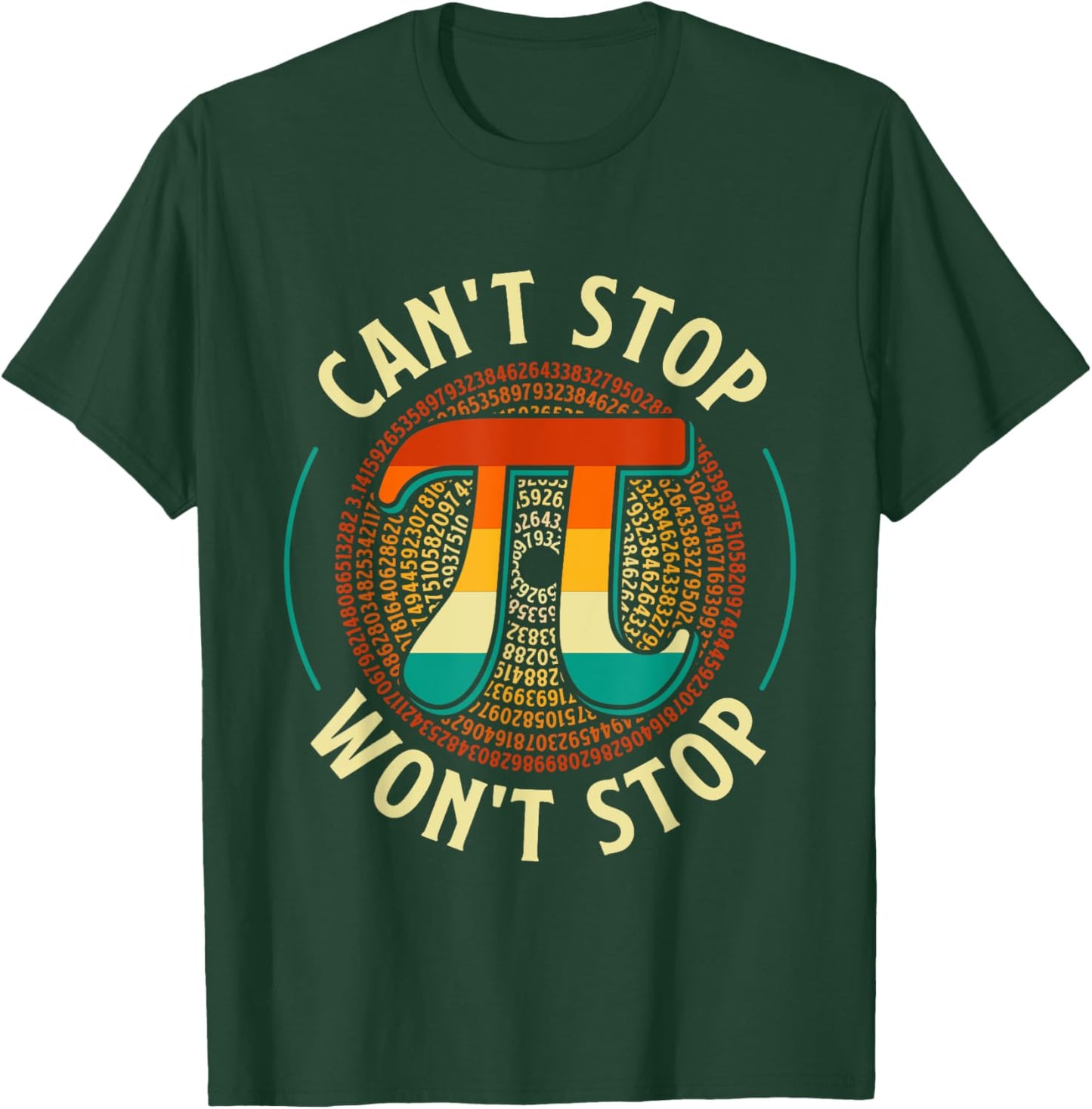 Can't Stop - Pi Day Math Lover Science Pi Symbol T-Shirt - T-Shirt | Forest