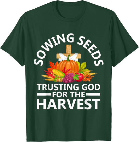 Sowing Seeds Trusting God For The Harvest T-Shirt - T-Shirt | Forest