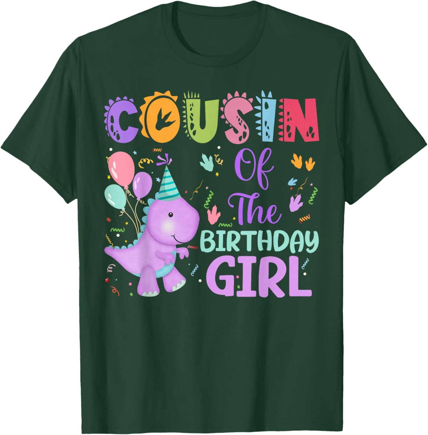 Cousin Of The Birthday Girl Dinosaur Saurus Rex Party T-Shirt - T-Shirt | Forest
