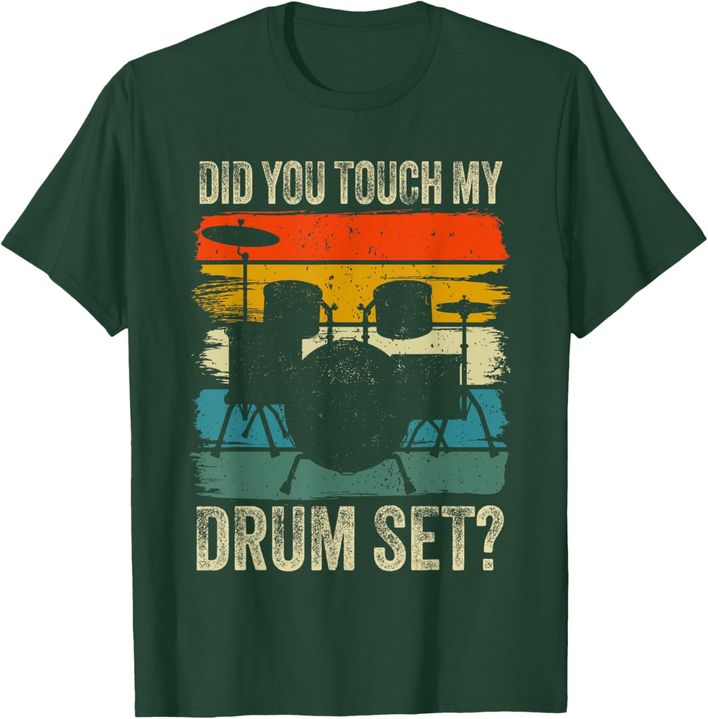Drummer Drum Set Vintage Retro Did You Touch My Drum Set? T-Shirt - T-Shirt | Forest