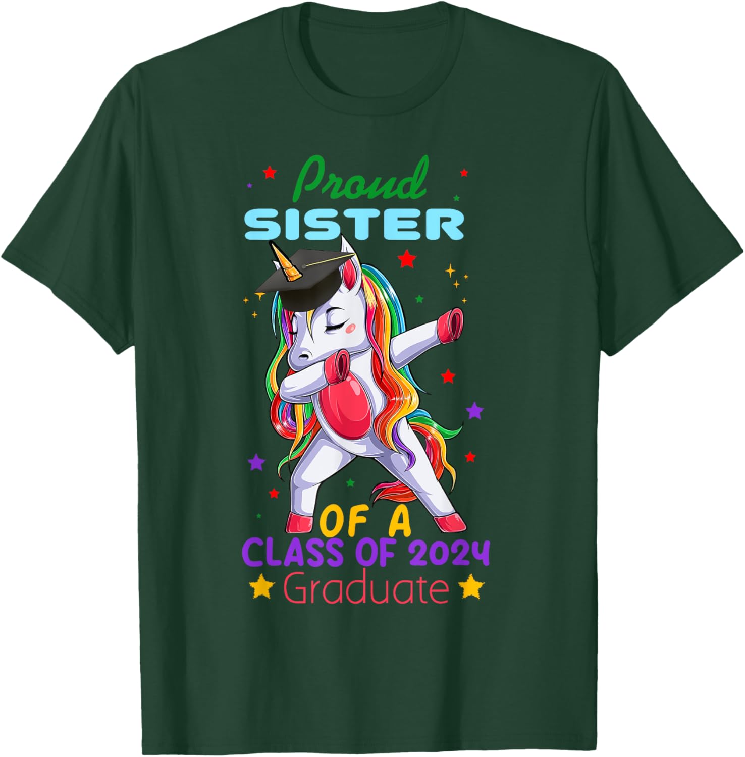 Proud Sister Of A Class Of 2024 Graduate Senior Unicorn Cool T-Shirt - T-Shirt | Forest