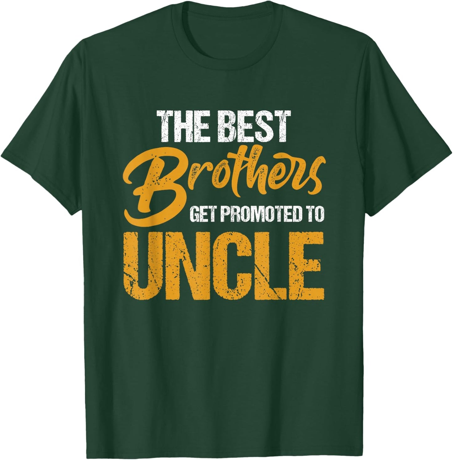 First Time Uncles New Uncle Best Brothers Get Promoted T-Shirt - T-Shirt | Forest