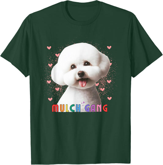 Mulch Gang 4 Life MulchMaxxing Puppy Dog Meme Mulchposting T-Shirt - T-Shirt | Forest