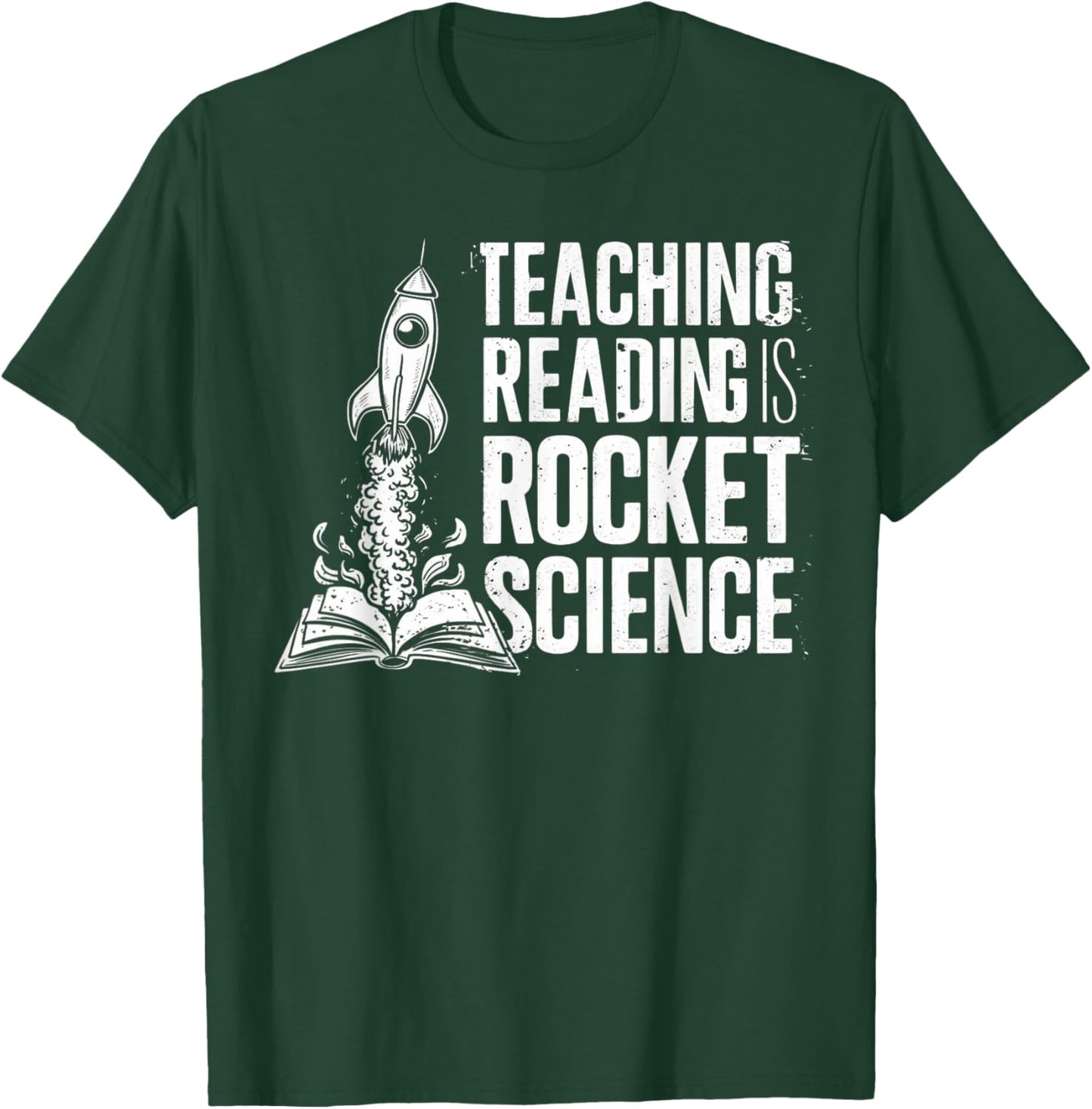 Dyslexia Teacher Teaching Reading is Rocket Science T-Shirt - T-Shirt | Forest