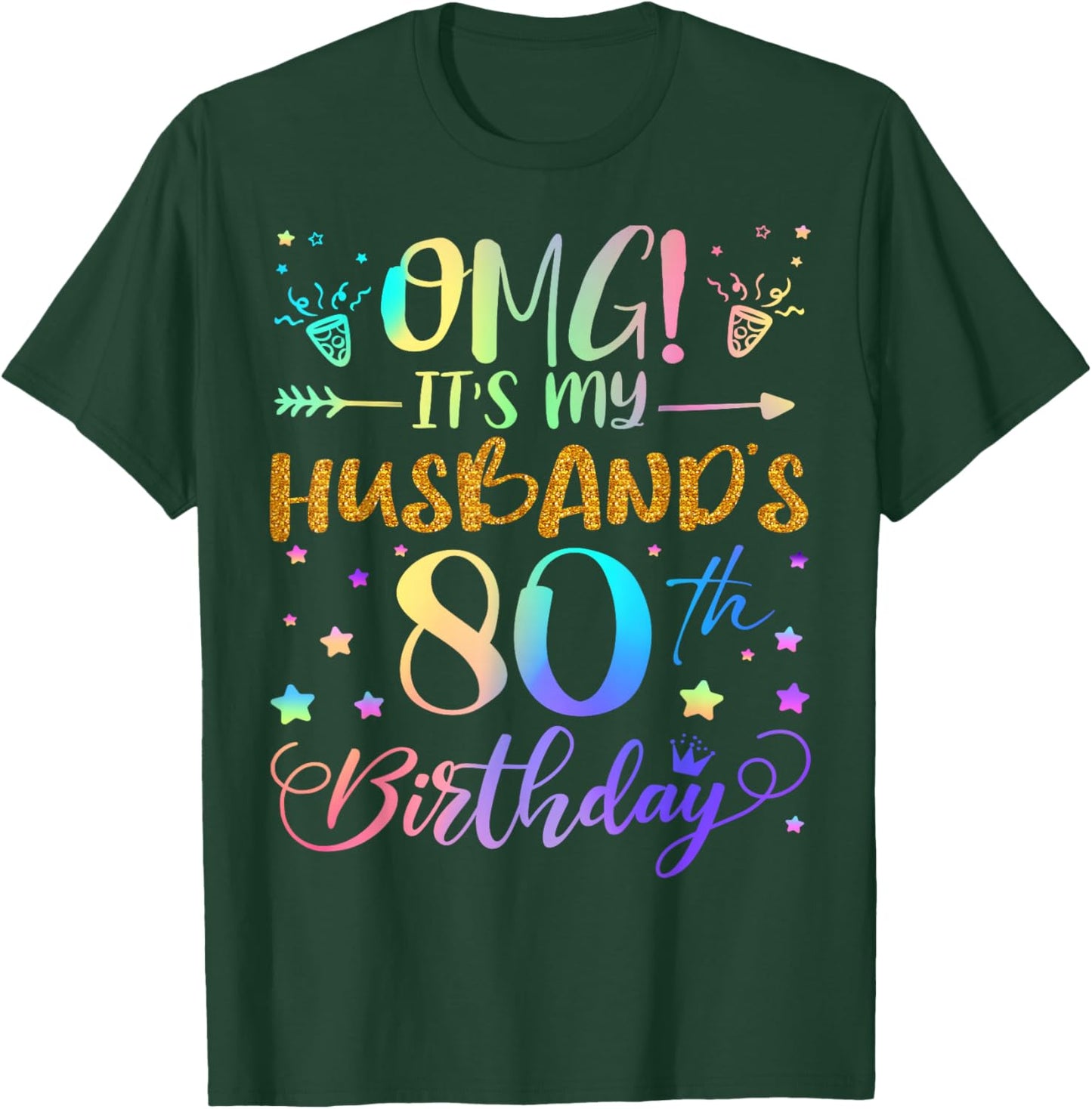OMG It's My Husband's 80th Birthday Sweet 80 Years Old T-Shirt - T-Shirt | Forest